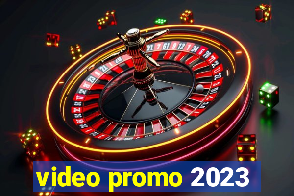 video promo 2023